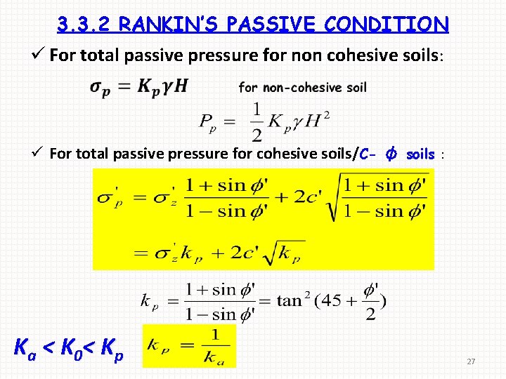 3. 3. 2 RANKIN’S PASSIVE CONDITION ü For total passive pressure for non cohesive