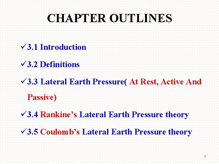 CHAPTER OUTLINES ü 3. 1 Introduction ü 3. 2 Definitions ü 3. 3 Lateral