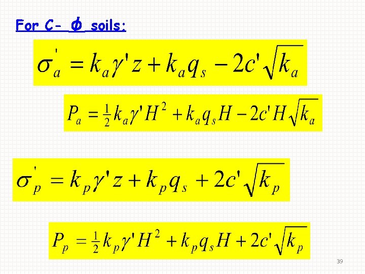 For C- φ soils; 39 