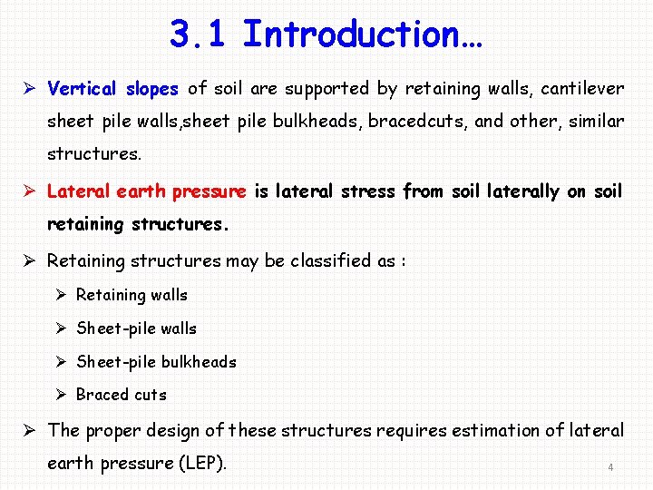 3. 1 Introduction… Ø Vertical slopes of soil are supported by retaining walls, cantilever