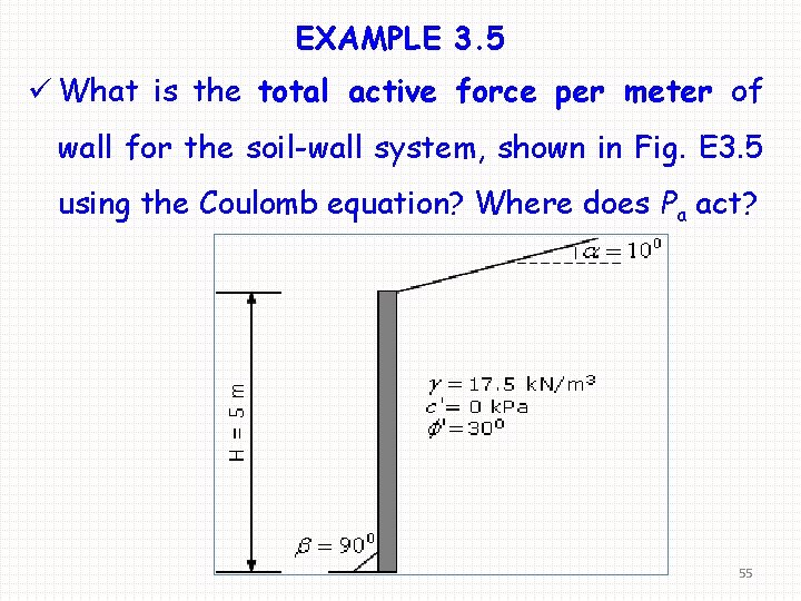 EXAMPLE 3. 5 ü What is the total active force per meter of wall