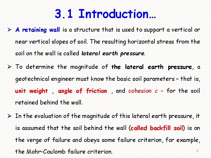 3. 1 Introduction… Ø A retaining wall is a structure that is used to