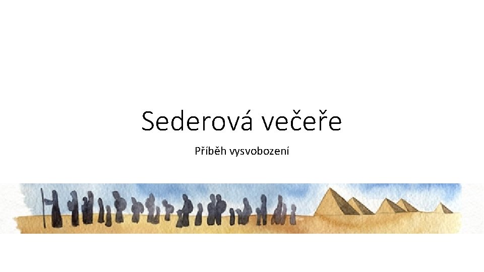 Sederová večeře Příběh vysvobození 