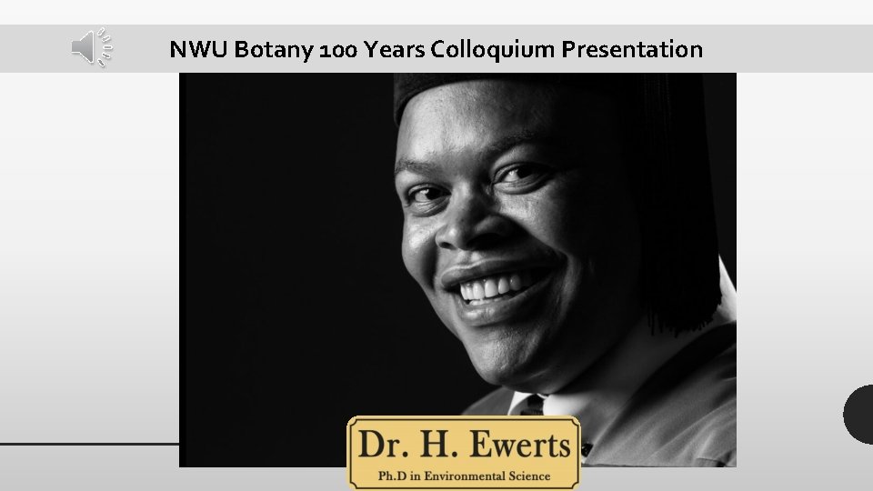 NWU Botany 100 Years Colloquium Presentation 