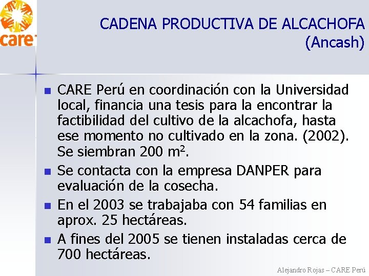 CADENA PRODUCTIVA DE ALCACHOFA (Ancash) n n CARE Perú en coordinación con la Universidad