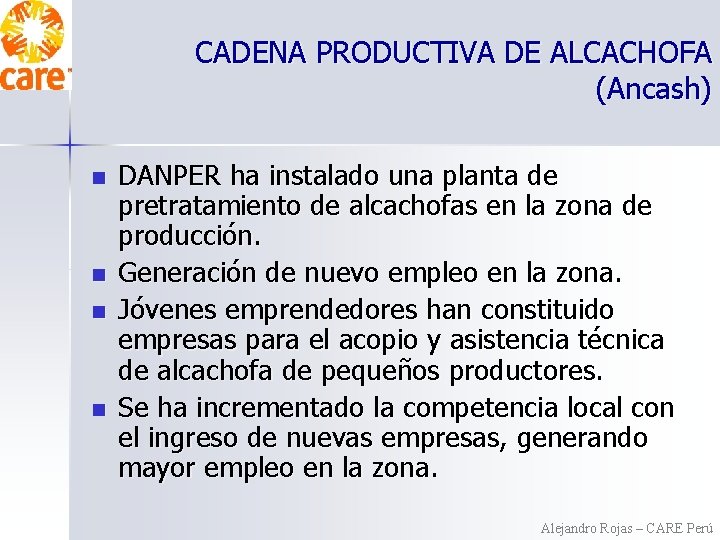 CADENA PRODUCTIVA DE ALCACHOFA (Ancash) n n DANPER ha instalado una planta de pretratamiento