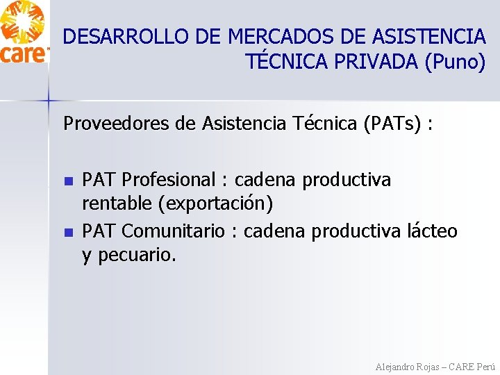 DESARROLLO DE MERCADOS DE ASISTENCIA TÉCNICA PRIVADA (Puno) Proveedores de Asistencia Técnica (PATs) :