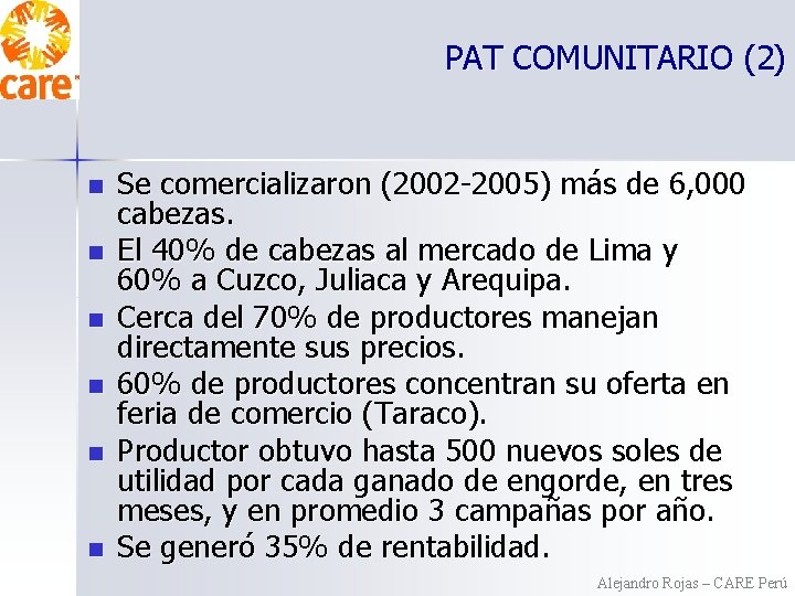 PAT COMUNITARIO (2) n n n Se comercializaron (2002 -2005) más de 6, 000