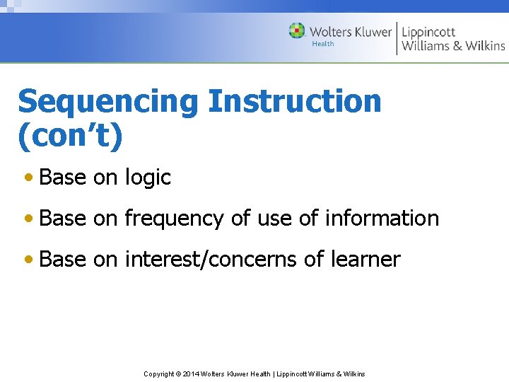 Sequencing Instruction (con’t) • Base on logic • Base on frequency of use of