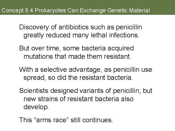 Concept 8. 4 Prokaryotes Can Exchange Genetic Material Discovery of antibiotics such as penicillin