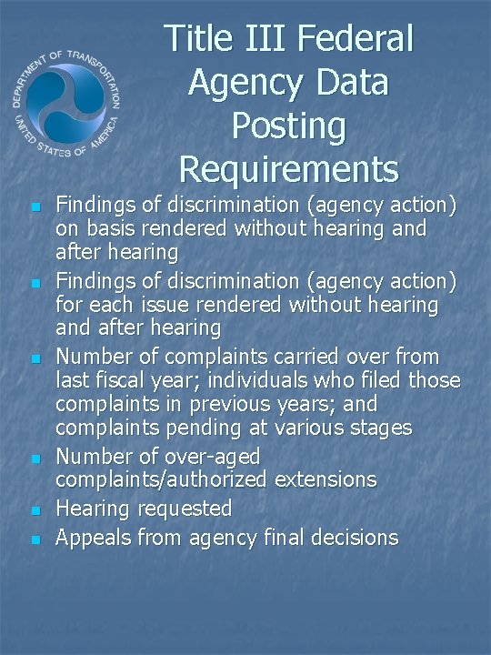 Title III Federal Agency Data Posting Requirements n n n Findings of discrimination (agency