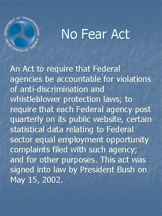No Fear Act An Act to require that Federal agencies be accountable for violations No Fear Act An Act to require that Federal agencies be accountable for violations