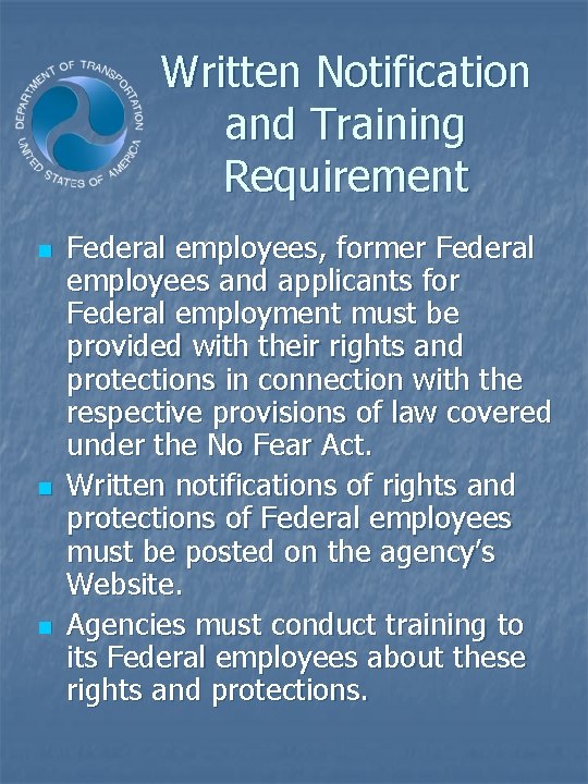 Written Notification and Training Requirement n n n Federal employees, former Federal employees and