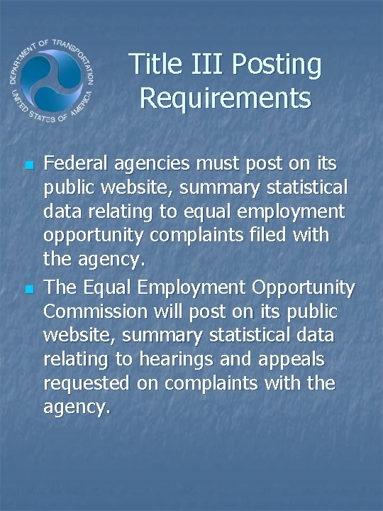Title III Posting Requirements n n Federal agencies must post on its public website, Title III Posting Requirements n n Federal agencies must post on its public website,