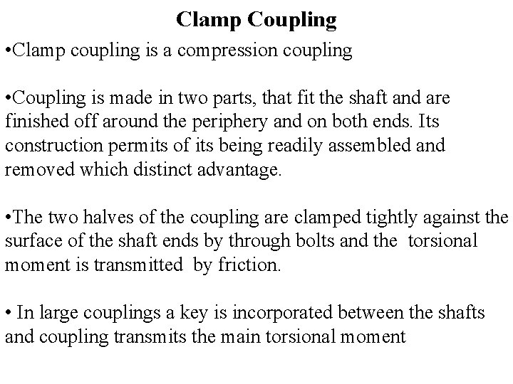 Clamp Coupling • Clamp coupling is a compression coupling • Coupling is made in