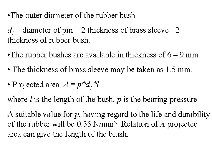  • The outer diameter of the rubber bush d 1 = diameter of
