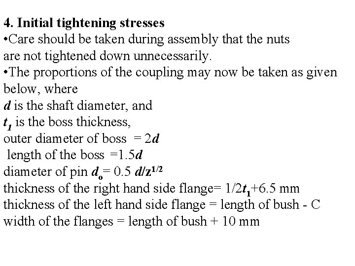 4. Initial tightening stresses • Care should be taken during assembly that the nuts