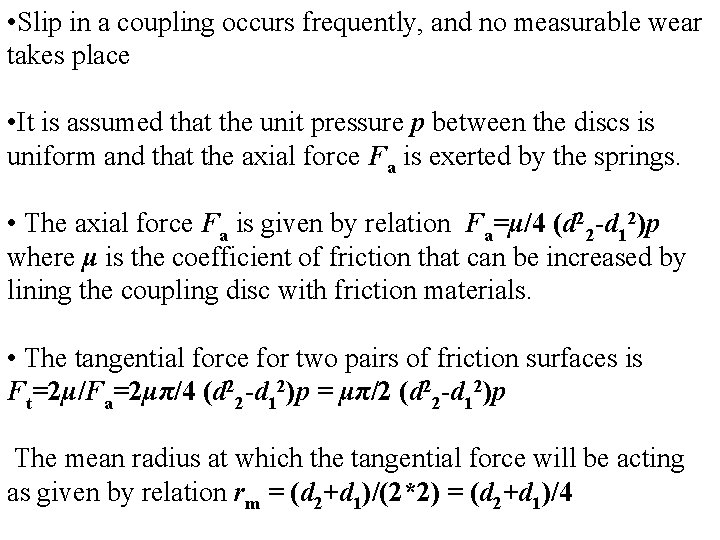  • Slip in a coupling occurs frequently, and no measurable wear takes place