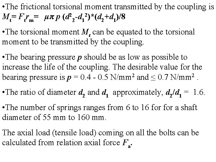  • The frictional torsional moment transmitted by the coupling is Mt= Ftrm= μπ