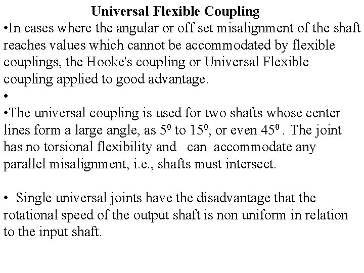 Universal Flexible Coupling • In cases where the angular or off set misalignment of