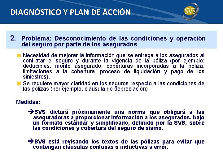 DIAGNÓSTICO Y PLAN DE ACCIÓN 2. Problema: Desconocimiento de las condiciones y operación del