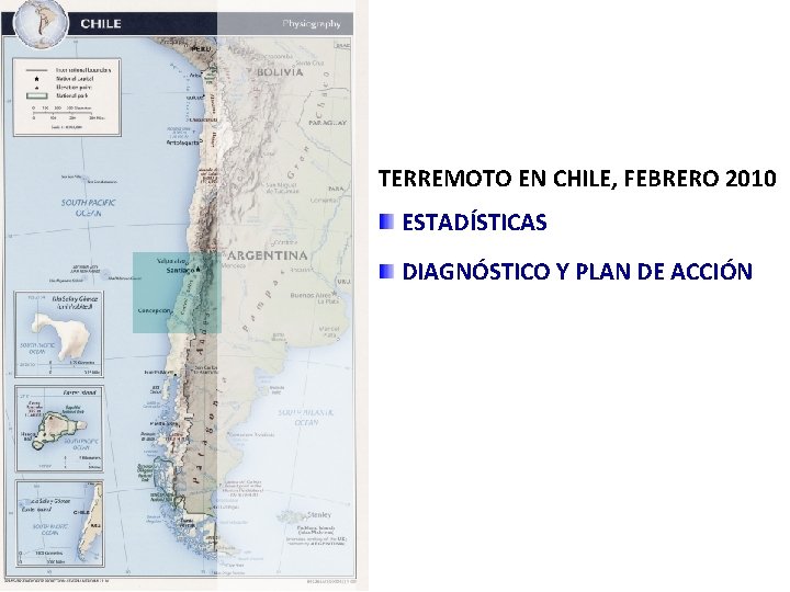 TERREMOTO EN CHILE, FEBRERO 2010 ESTADÍSTICAS DIAGNÓSTICO Y PLAN DE ACCIÓN 