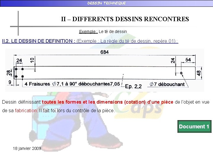 DESSIN TECHNIQUE II – DIFFERENTS DESSINS RENCONTRES Exemple : Le té de dessin II.