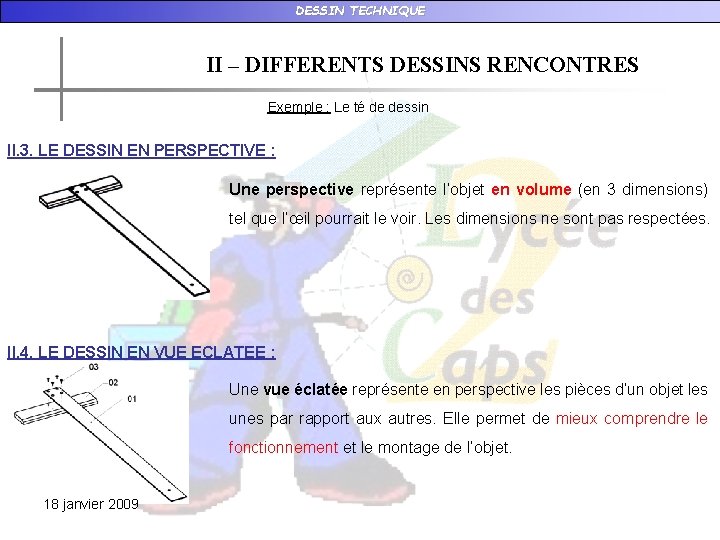 DESSIN TECHNIQUE II – DIFFERENTS DESSINS RENCONTRES Exemple : Le té de dessin II.