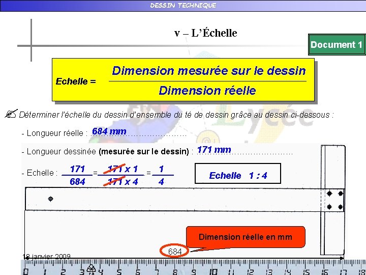 DESSIN TECHNIQUE v – L’Échelle Document 1 Echelle = Dimension mesurée sur le dessin