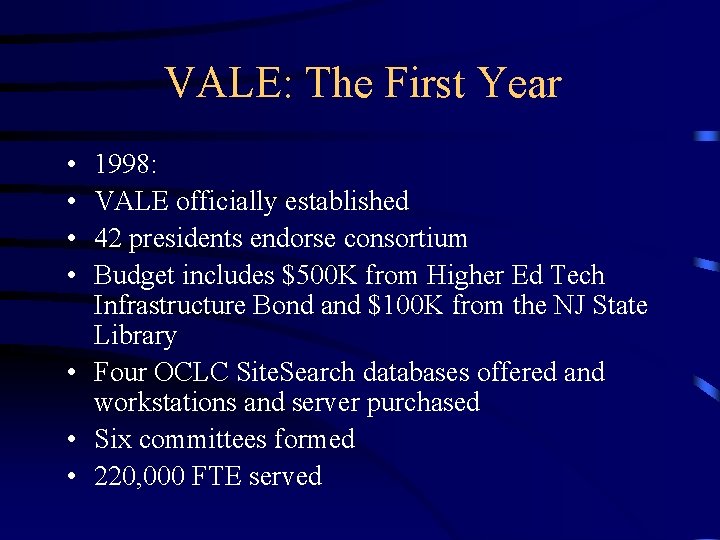 VALE: The First Year • • 1998: VALE officially established 42 presidents endorse consortium