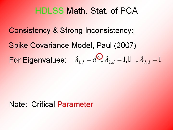 HDLSS Math. Stat. of PCA Consistency & Strong Inconsistency: Spike Covariance Model, Paul (2007)