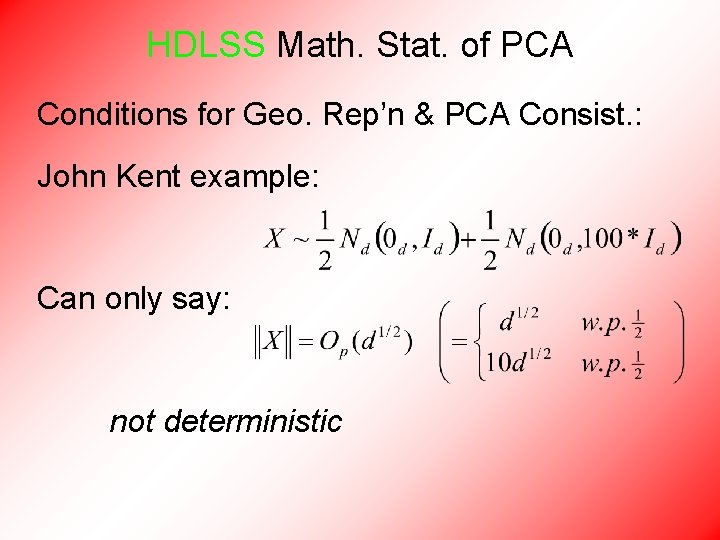 HDLSS Math. Stat. of PCA Conditions for Geo. Rep’n & PCA Consist. : John