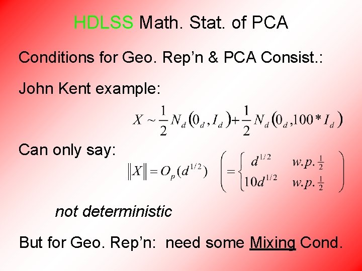 HDLSS Math. Stat. of PCA Conditions for Geo. Rep’n & PCA Consist. : John