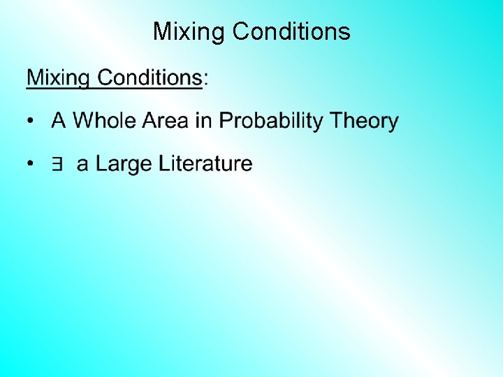 Mixing Conditions • Mixing Conditions •