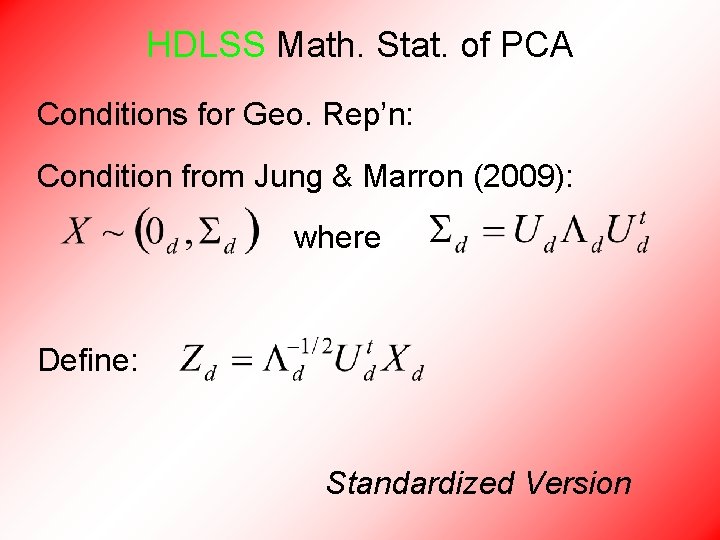 HDLSS Math. Stat. of PCA Conditions for Geo. Rep’n: Condition from Jung & Marron