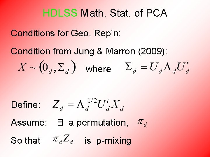 HDLSS Math. Stat. of PCA Conditions for Geo. Rep’n: Condition from Jung & Marron