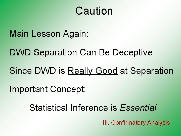 Caution Main Lesson Again: DWD Separation Can Be Deceptive Since DWD is Really Good