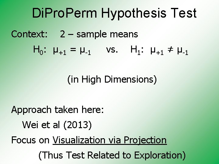 Di. Pro. Perm Hypothesis Test Context: 2 – sample means H 0: μ+1 =