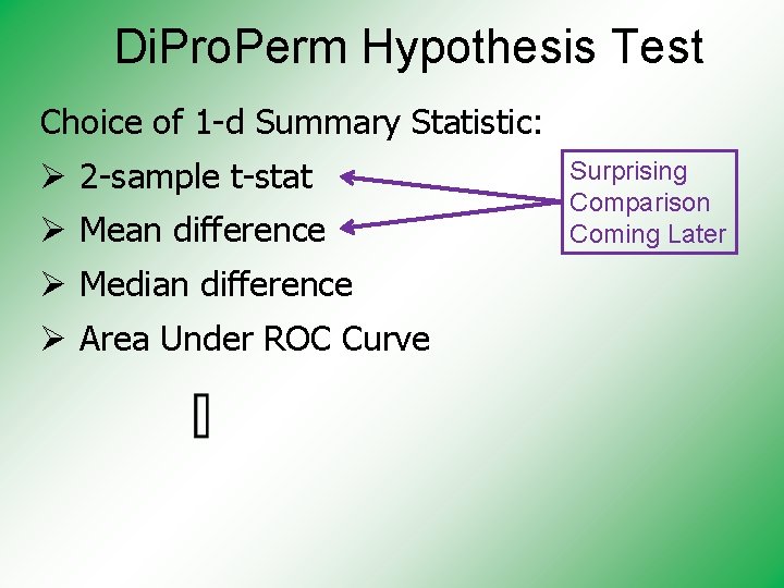 Di. Pro. Perm Hypothesis Test Choice of 1 -d Summary Statistic: Ø 2 -sample Di. Pro. Perm Hypothesis Test Choice of 1 -d Summary Statistic: Ø 2 -sample