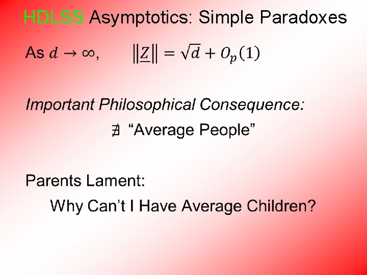 HDLSS Asymptotics: Simple Paradoxes • 