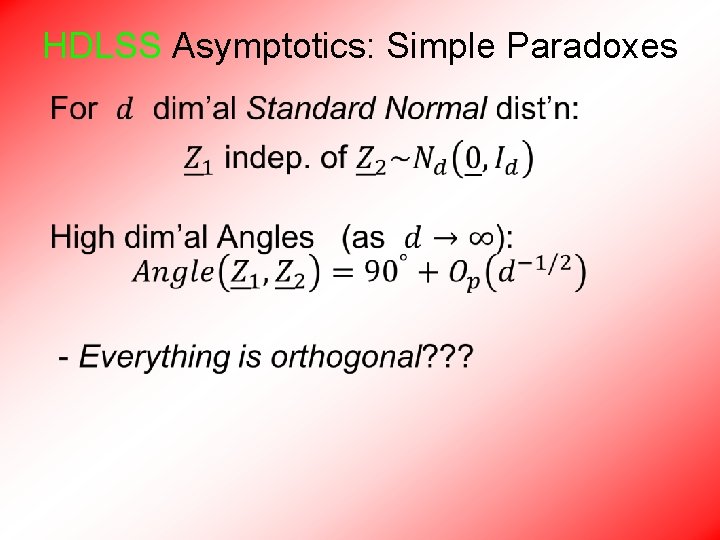 HDLSS Asymptotics: Simple Paradoxes • 