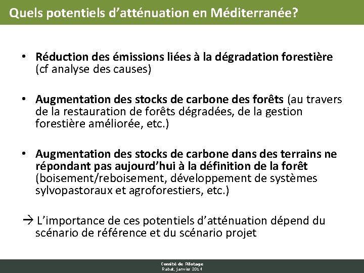 Quels potentiels d’atténuation en Méditerranée? • Réduction des émissions liées à la dégradation forestière