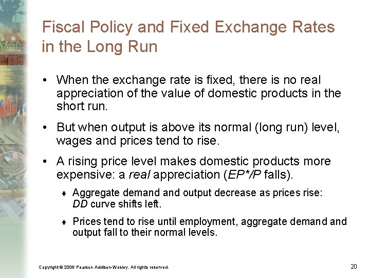 Fiscal Policy and Fixed Exchange Rates in the Long Run • When the exchange