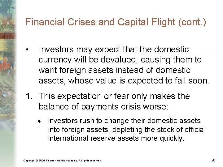 Financial Crises and Capital Flight (cont. ) • Investors may expect that the domestic