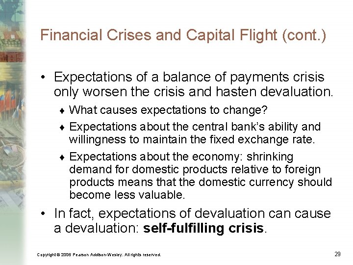 Financial Crises and Capital Flight (cont. ) • Expectations of a balance of payments