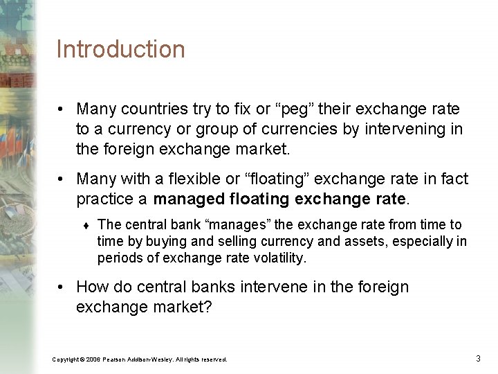 Introduction • Many countries try to fix or “peg” their exchange rate to a