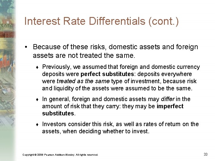 Interest Rate Differentials (cont. ) • Because of these risks, domestic assets and foreign