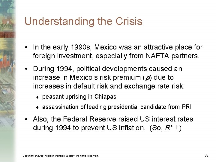 Understanding the Crisis • In the early 1990 s, Mexico was an attractive place