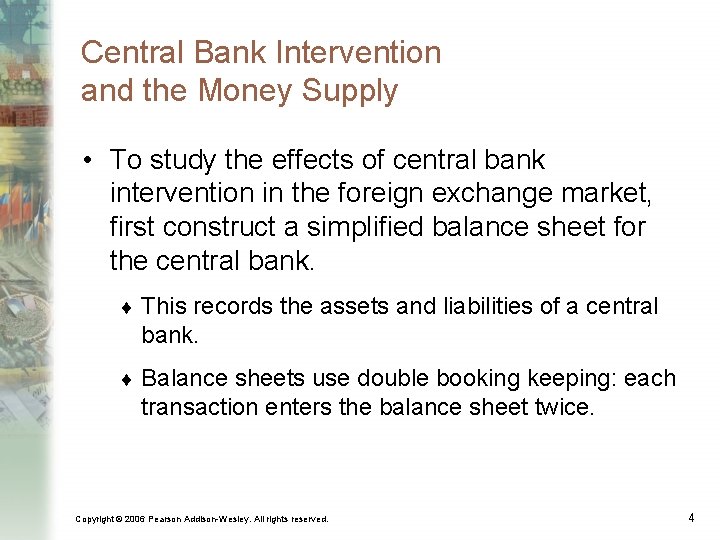 Central Bank Intervention and the Money Supply • To study the effects of central