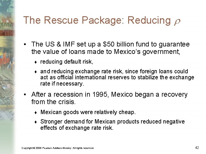 The Rescue Package: Reducing • The US & IMF set up a $50 billion